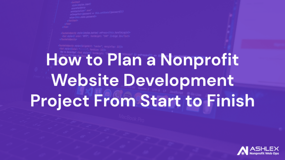 How to Plan a Nonprofit Website Development Project From Start to Finish