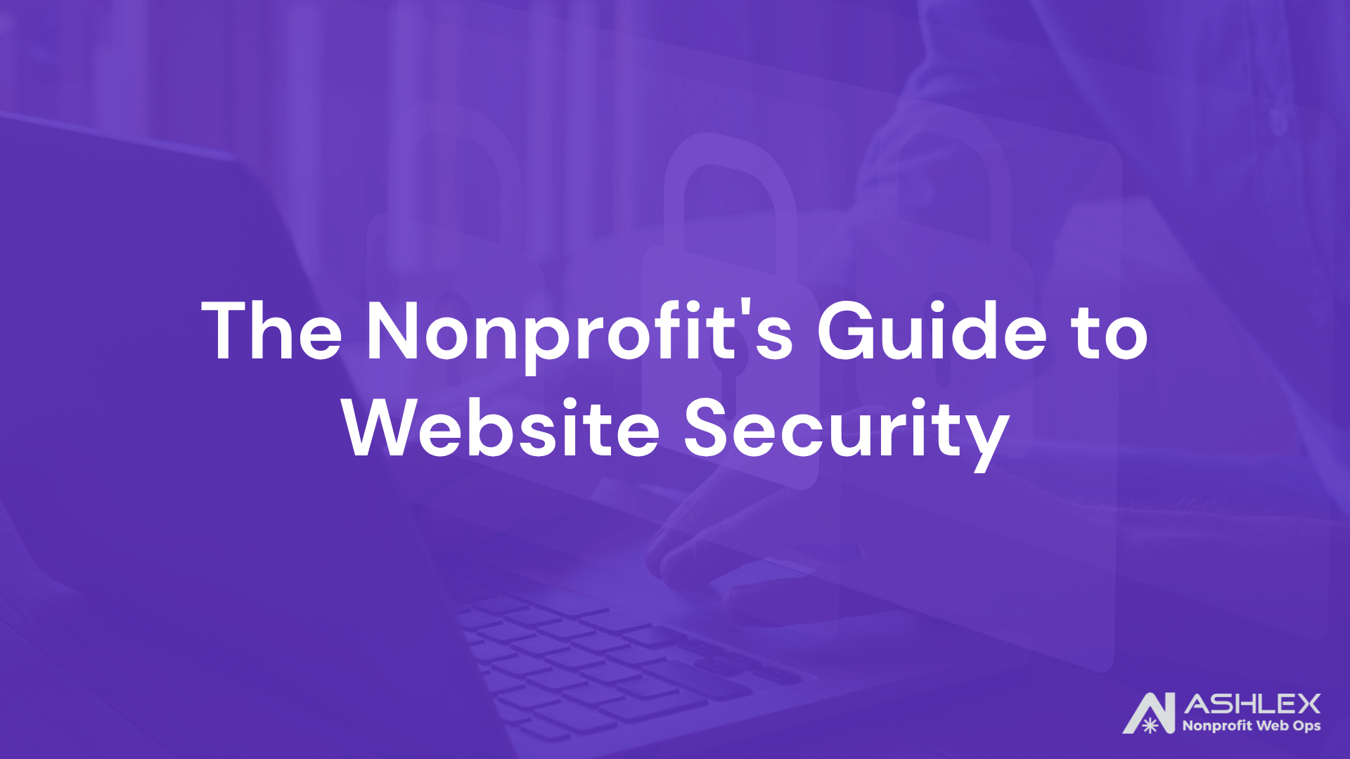 The Nonprofit's Guide to Website Security