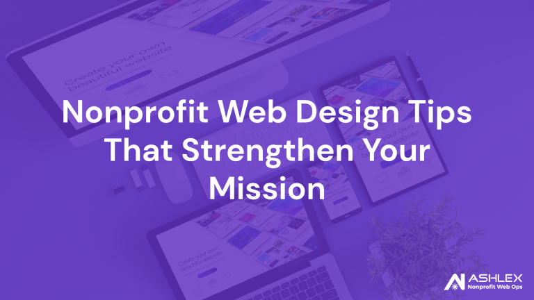 Nonprofit Web Design Tips That Strengthen Your Mission